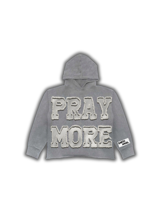 PRAY MORE HOODIE