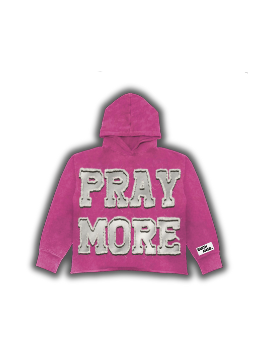 PRAY MORE HOODIE